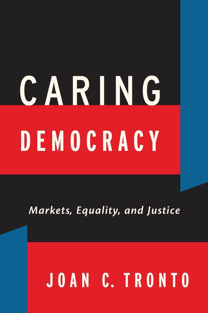 Cover: 9780814782781 | Caring Democracy | Markets, Equality, and Justice | Joan C. Tronto