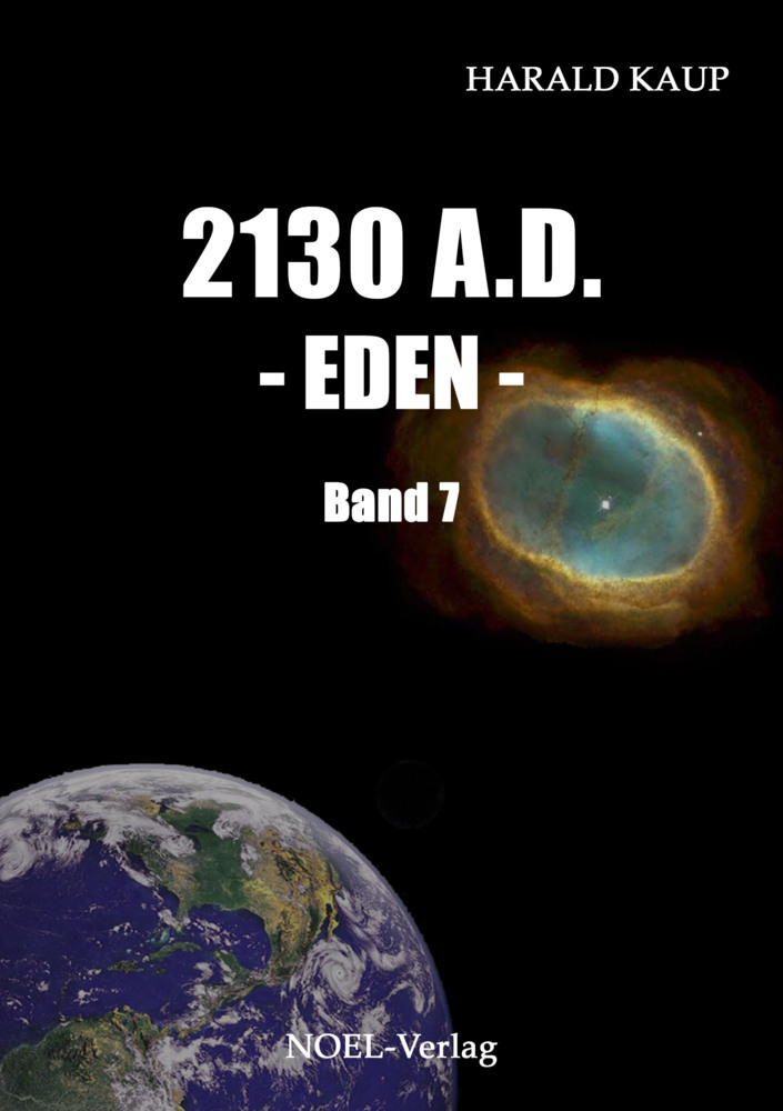 Cover: 9783954931019 | 2130 A.D. - Eden | Harald Kaup | Taschenbuch | 2016 | Noel