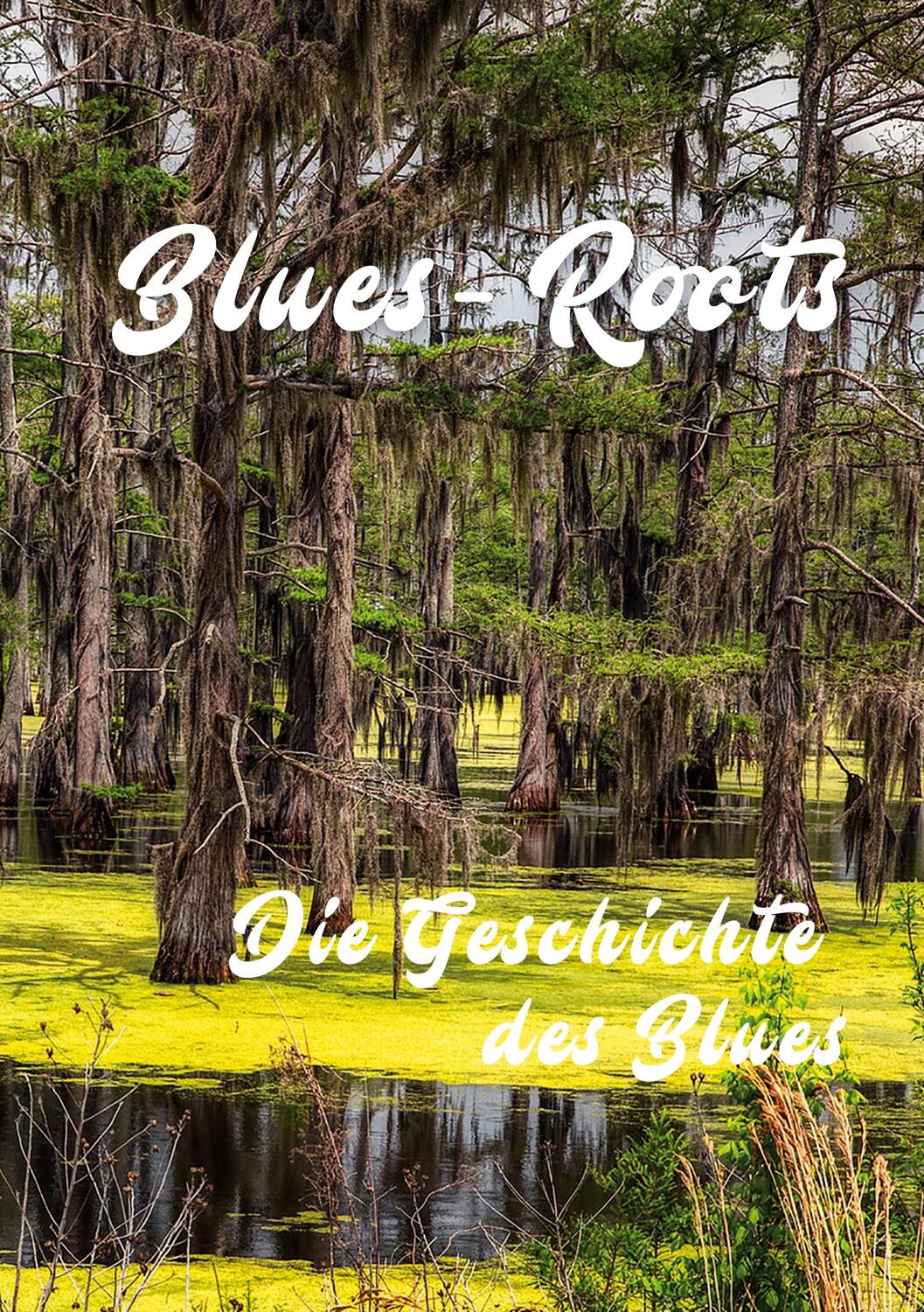 Cover: 9783753439754 | Blues - Roots | Die Geschichte des Blues | Roland Lutz | Taschenbuch