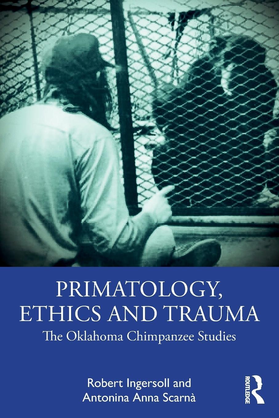 Cover: 9781032413488 | Primatology, Ethics and Trauma | The Oklahoma Chimpanzee Studies