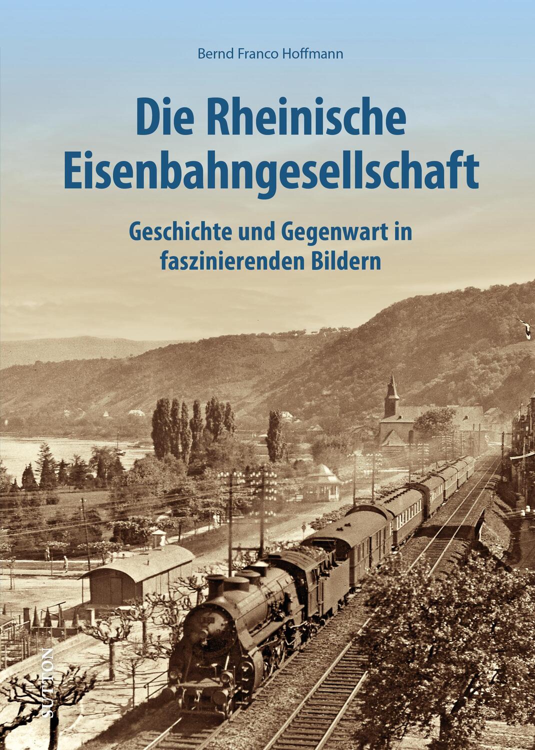 Cover: 9783963034633 | Die Rheinische Eisenbahngesellschaft | Bernd Franco Hoffmann | Buch