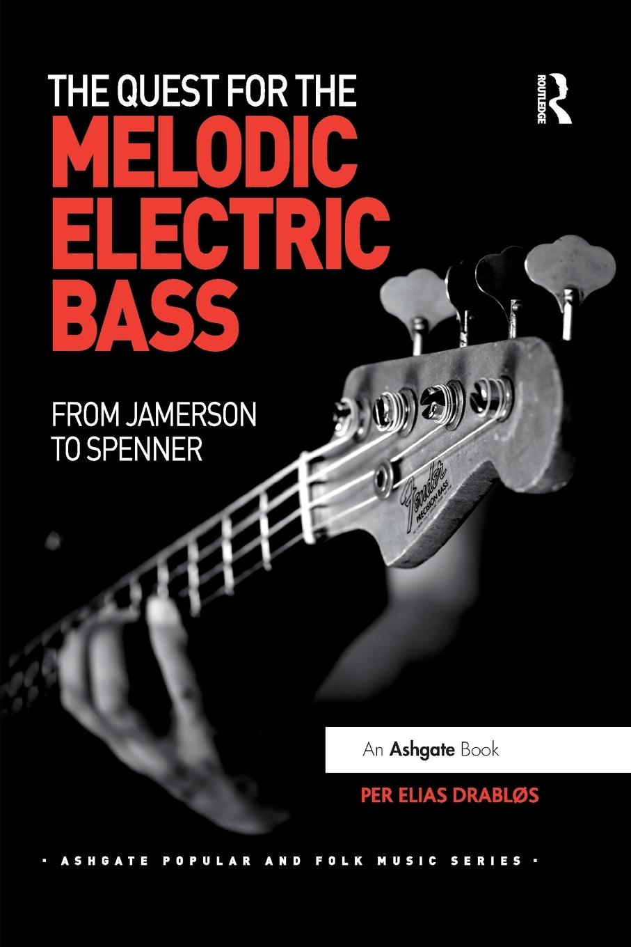 Cover: 9780367879631 | The Quest for the Melodic Electric Bass | From Jamerson to Spenner