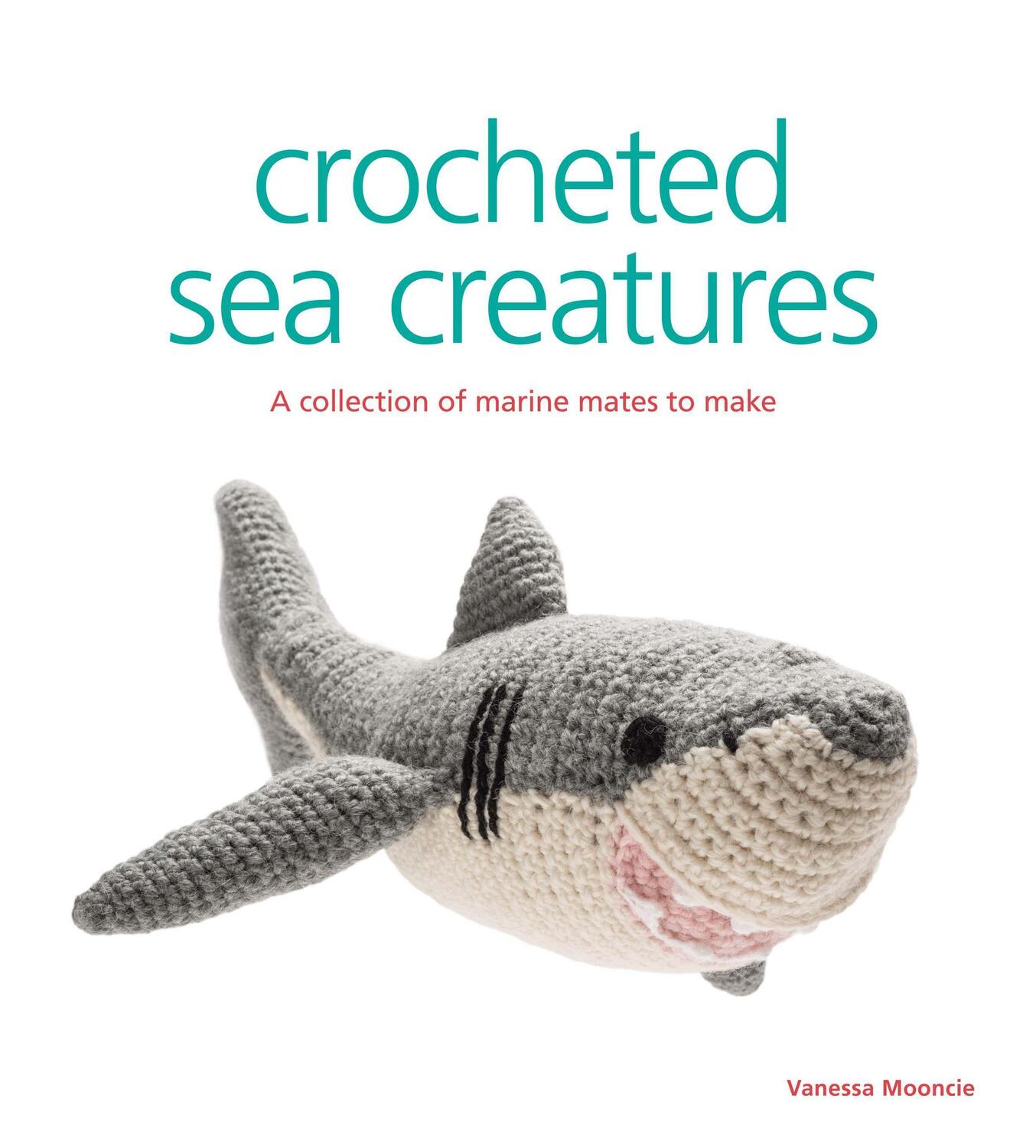 Cover: 9781861087577 | Crocheted Sea Creatures - A Collection of Marine M ates to Make | Buch