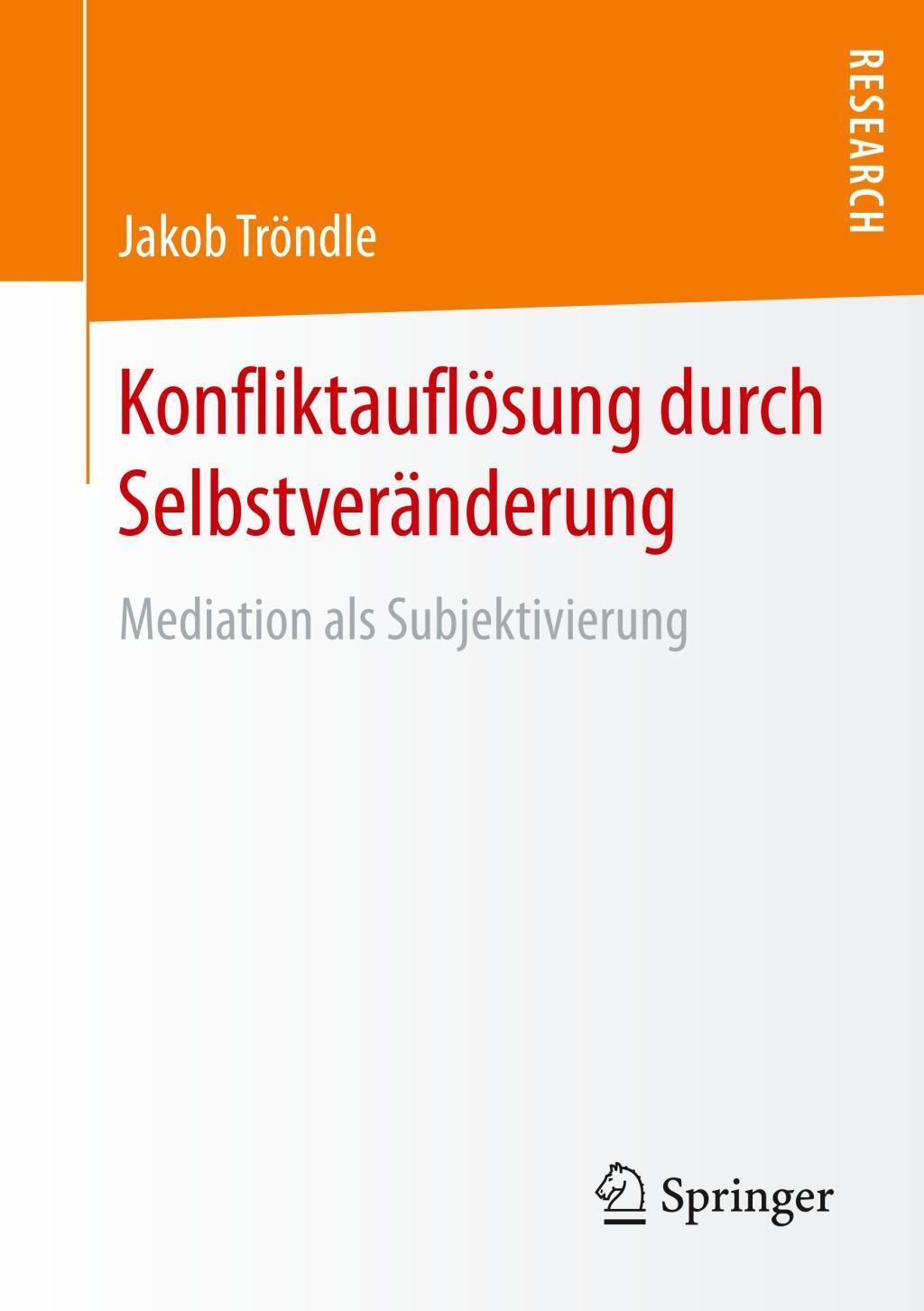 Cover: 9783658205829 | Konfliktauflösung durch Selbstveränderung | Jakob Tröndle | Buch