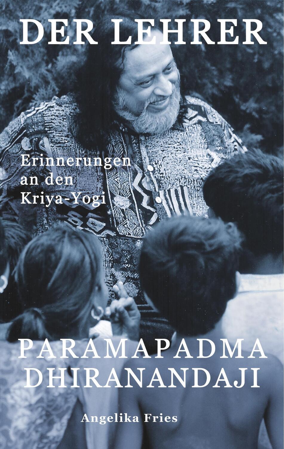 Cover: 9783752878745 | Der Lehrer Paramapadma Dhiranandaji | Erinnerungen an den Kriya-Yogi