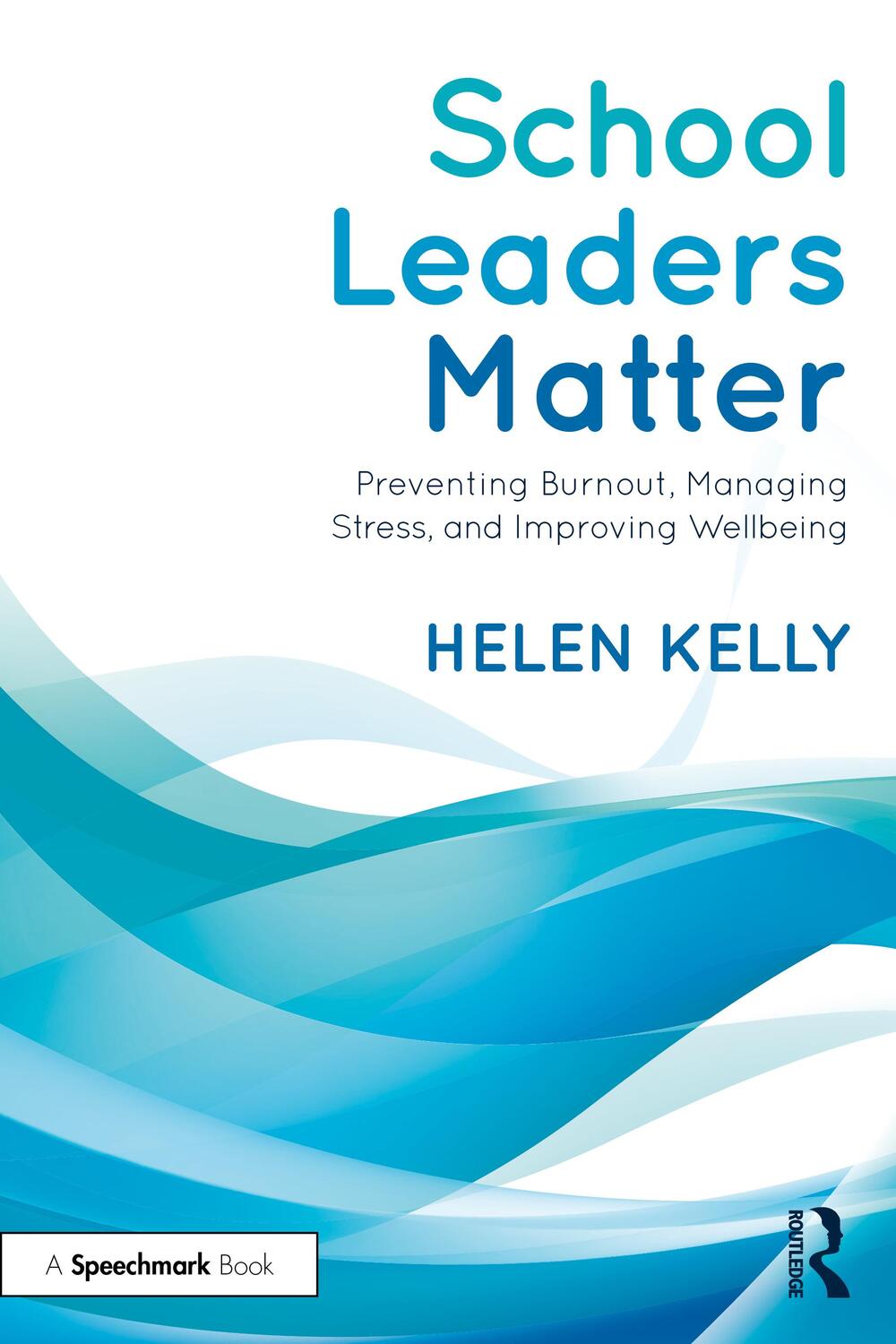 Cover: 9781032056340 | School Leaders Matter | Helen Kelly | Taschenbuch | Englisch | 2023