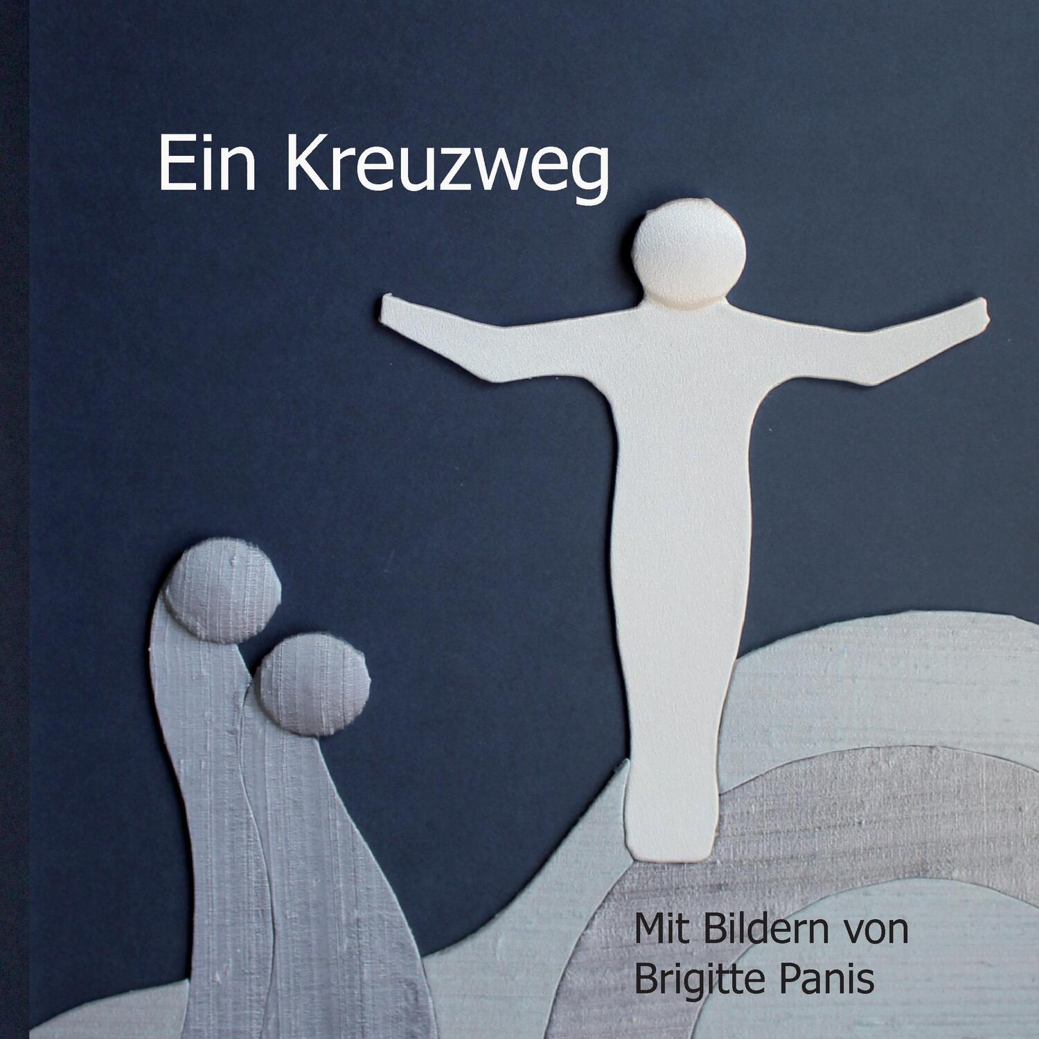 Cover: 9783738631197 | Ein Kreuzweg | Brigitte Panis | Taschenbuch | Paperback | Deutsch