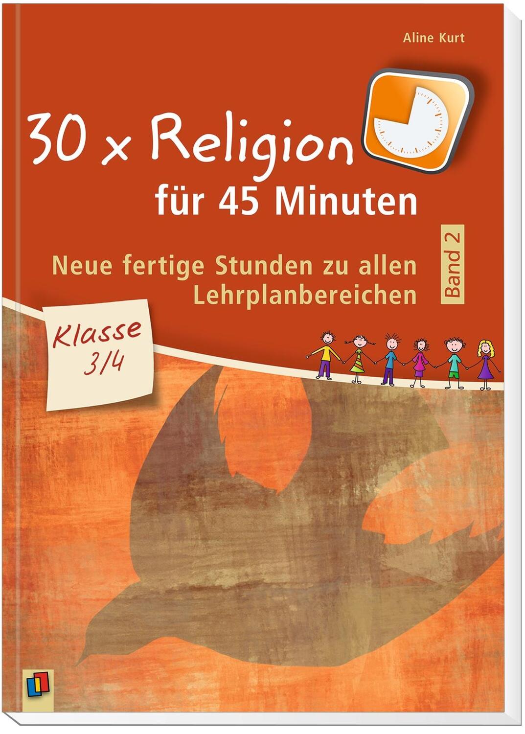 Bild: 9783834637789 | 30 x Religion für 45 Minuten - Band 2 - Klasse 3/4 | Aline Kurt | Buch