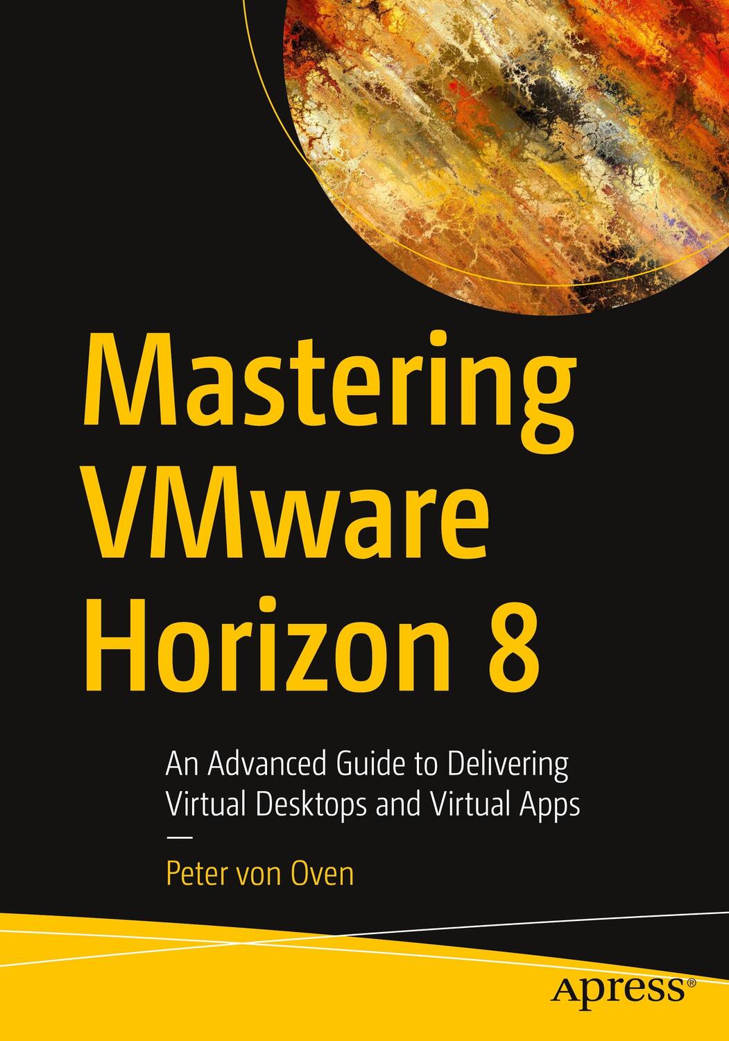Cover: 9781484272602 | Mastering Vmware Horizon 8: An Advanced Guide to Delivering Virtual...