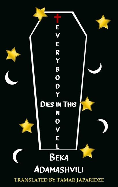 Cover: 9781912868827 | Everybody Dies in this Novel | Beka Adamashvili | Taschenbuch | 2023