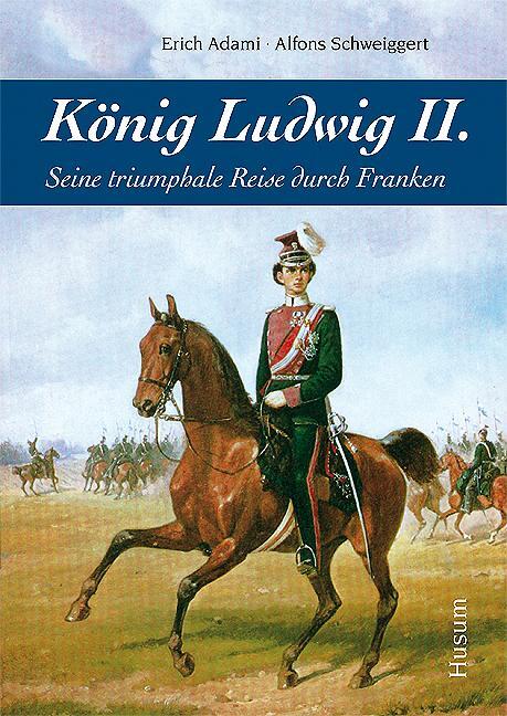 König Ludwig II. - Adami, Erich