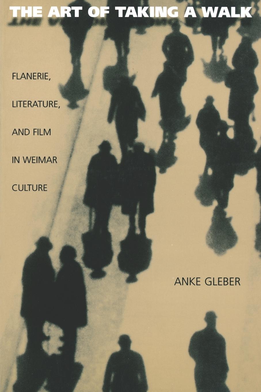 Cover: 9780691002385 | The Art of Taking a Walk | Anke Gleber | Taschenbuch | Englisch | 1998