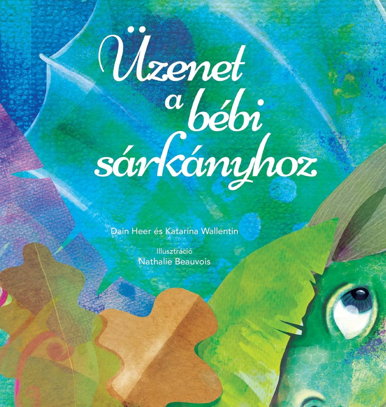 Cover: 9781634933308 | Üzenet a bébi sárkányhoz (Baby Dragon Hungarian) | Katarina Wallentin
