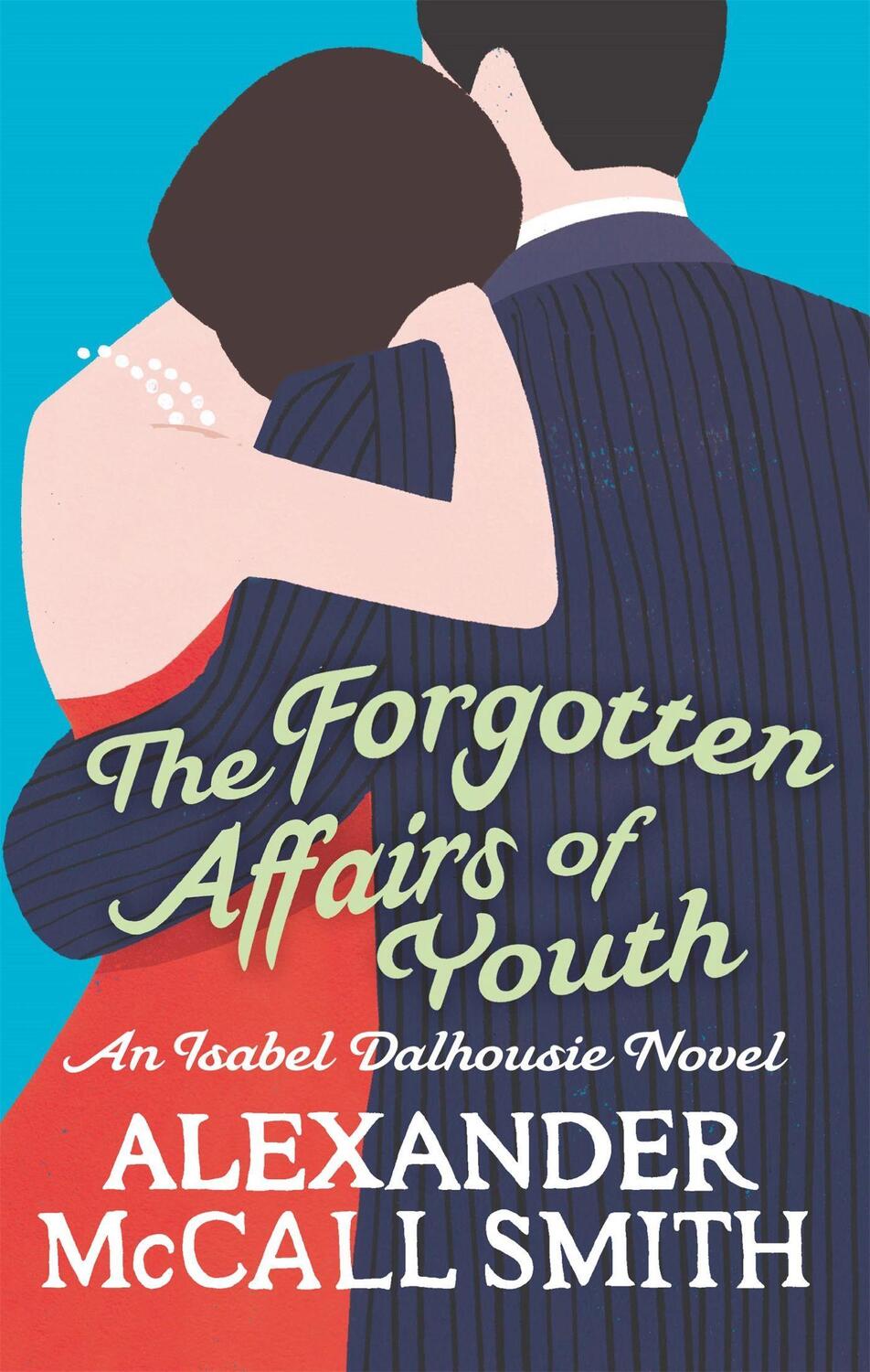 Cover: 9780349123875 | The Forgotten Affairs Of Youth | An Isabel Dalhousie Novel | Smith