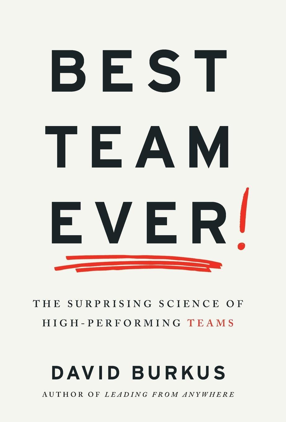 Cover: 9781544541754 | Best Team Ever | The Surprising Science of High-Performing Teams