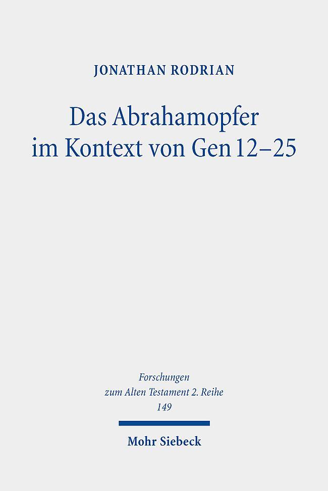 Cover: 9783161626708 | Das Abrahamopfer im Kontext von Gen 12-25 | Jonathan Rodrian | Buch