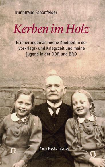 Cover: 9783842248854 | Kerben im Holz | Irmintraud Schönfelder | Buch | 244 S. | Deutsch