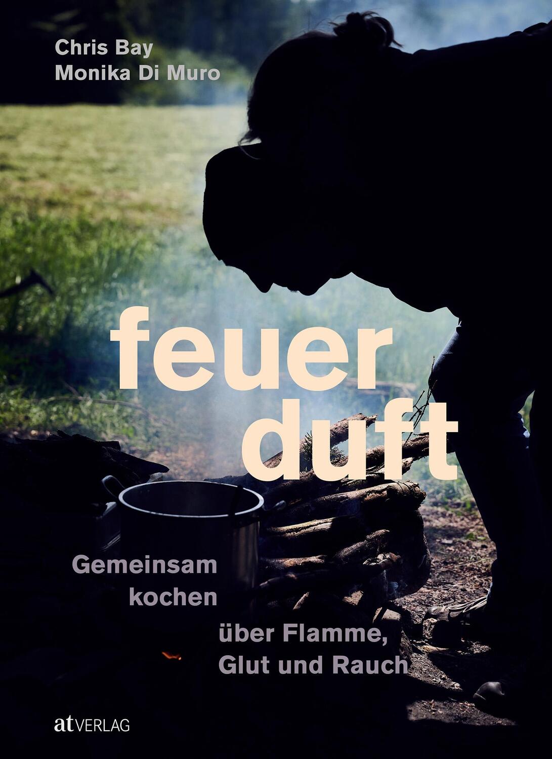 Cover: 9783039022342 | Feuerduft | Gemeinsam kochen über Flamme, Glut und Rauch | Bay (u. a.)