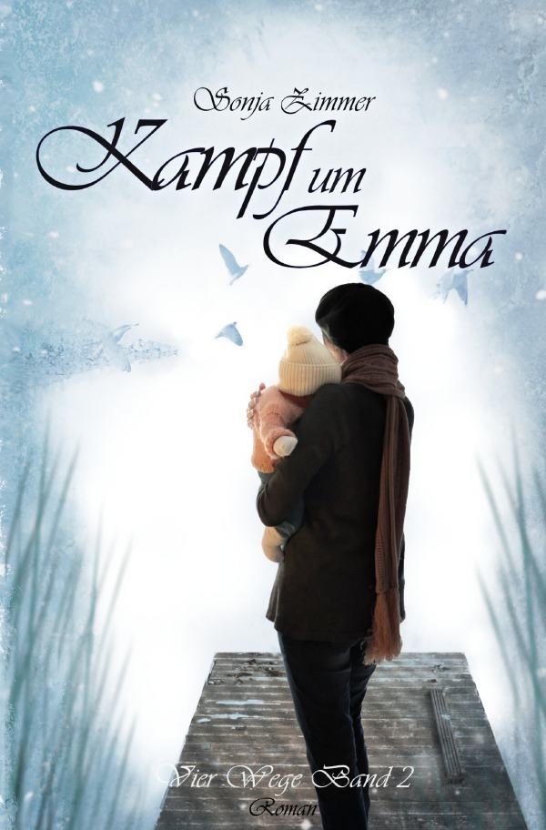 Cover: 9783754919538 | Kampf um Emma - Vier Wege Band 2 | DE | Sonja Zimmer | Taschenbuch