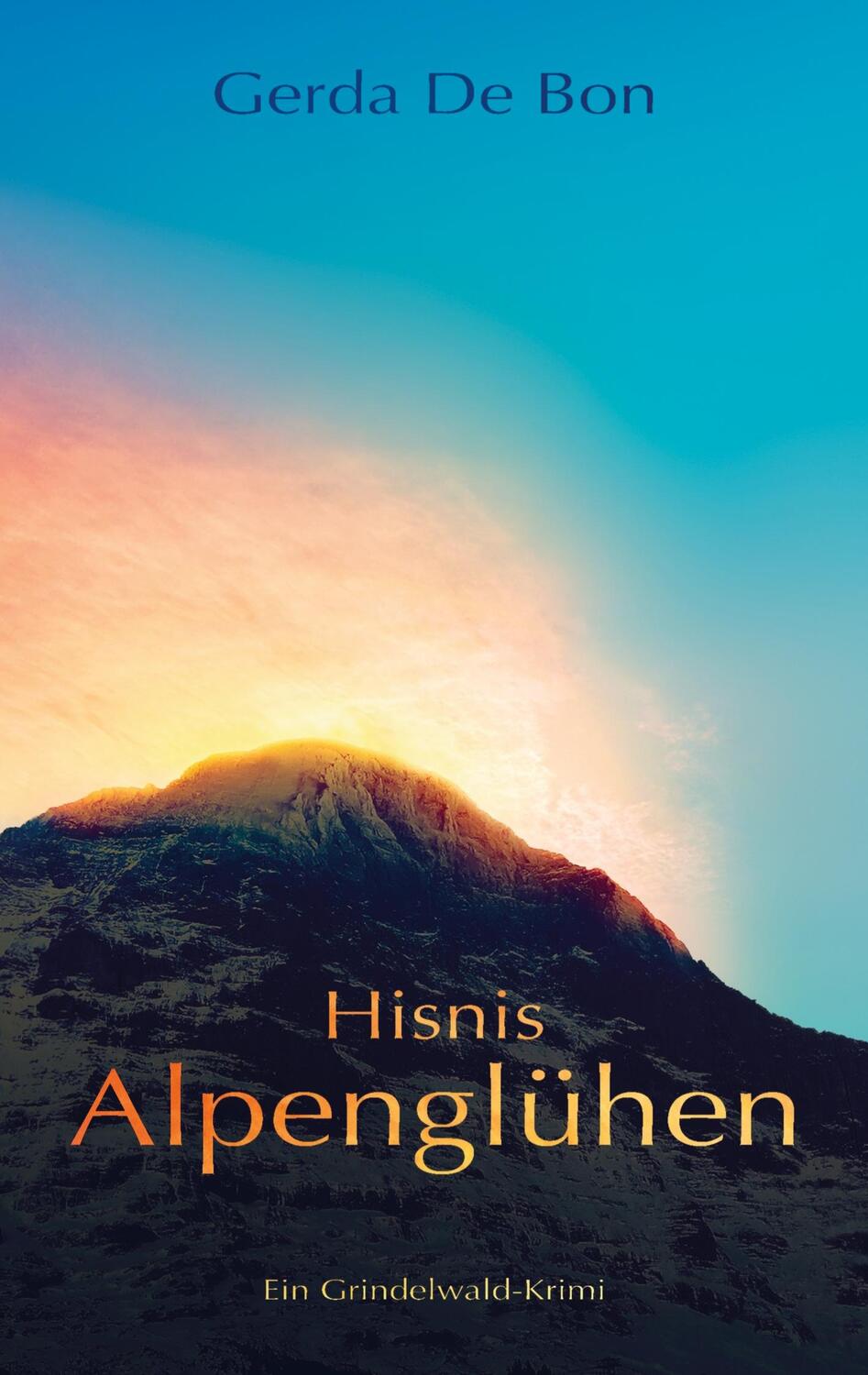 Cover: 9789403727769 | Hisnis Alpenglühen | Ein Grindelwald-Krimi | Gerda de Bon | Buch