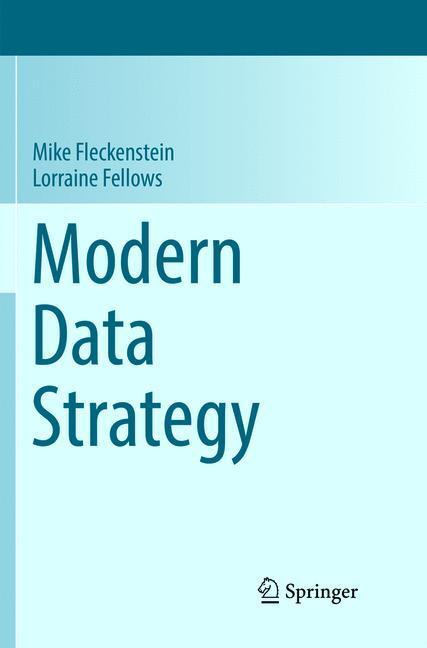 Cover: 9783319886985 | Modern Data Strategy | Lorraine Fellows (u. a.) | Taschenbuch | 2019