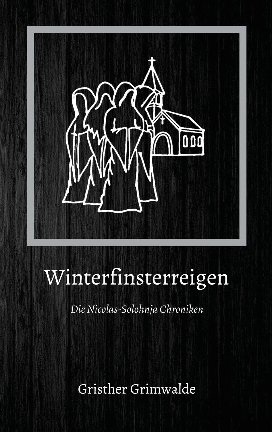 Cover: 9783752669725 | Winterfinsterreigen | Die Nicolas-Solohnja Chroniken | Grimwalde