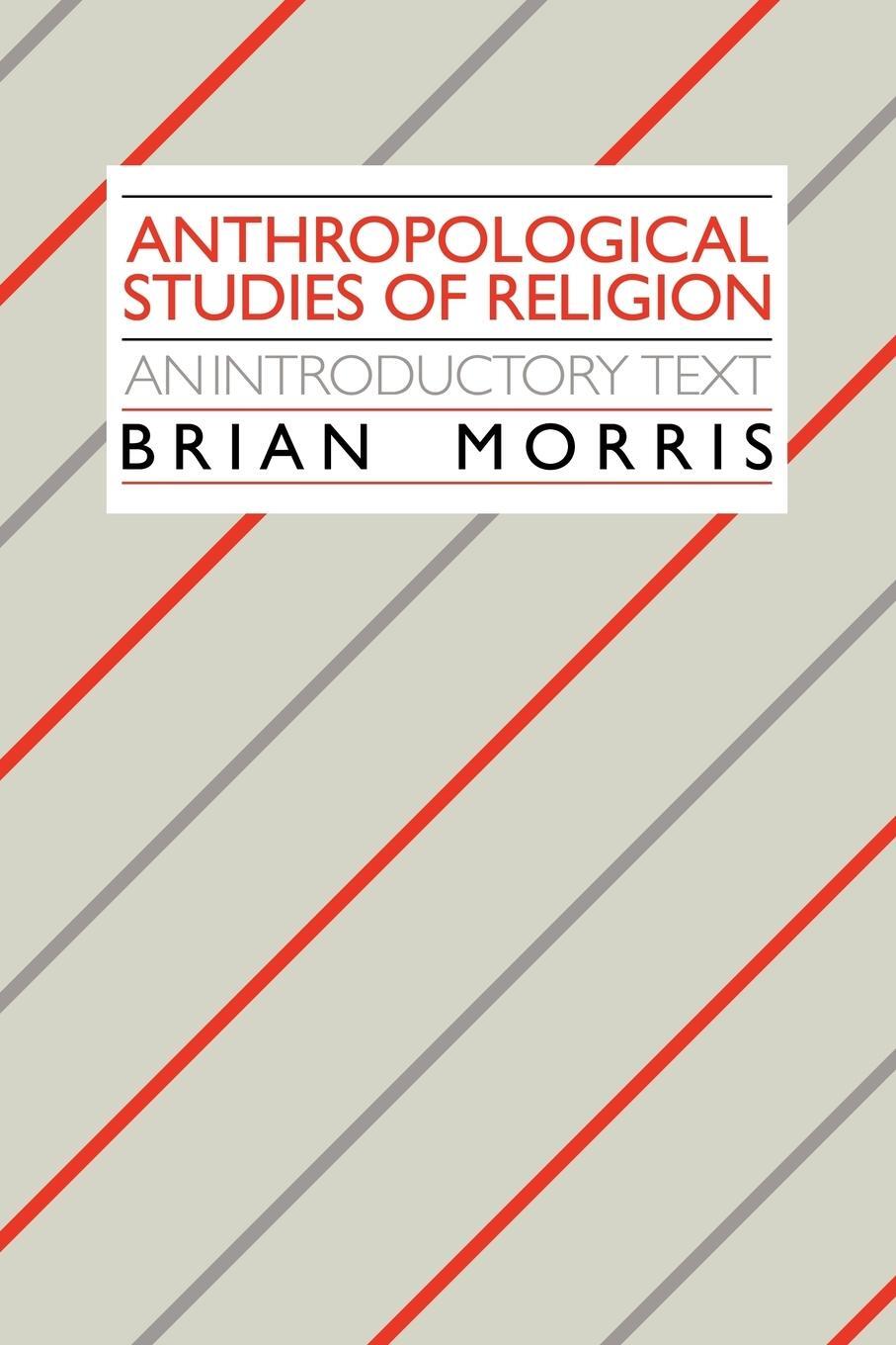 Cover: 9780521339919 | Anthropological Studies of Religion | An Introductory Text | Morris