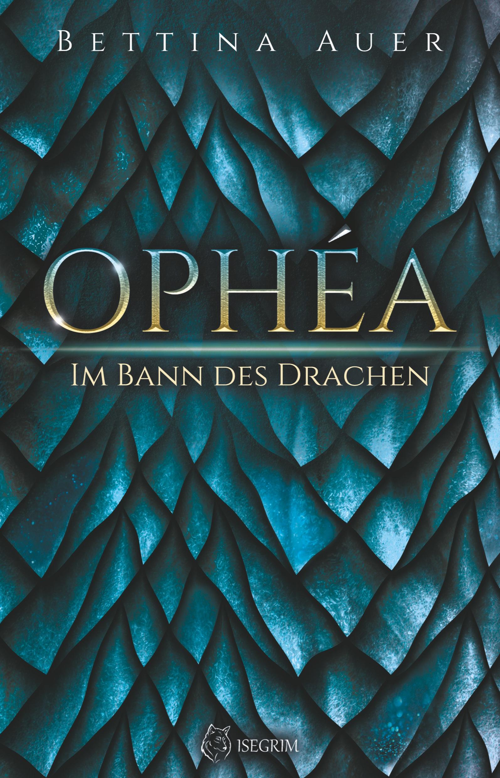 Cover: 9783954529667 | Ophéa | Im Bann des Drachen | Bettina Auer | Taschenbuch | Paperback