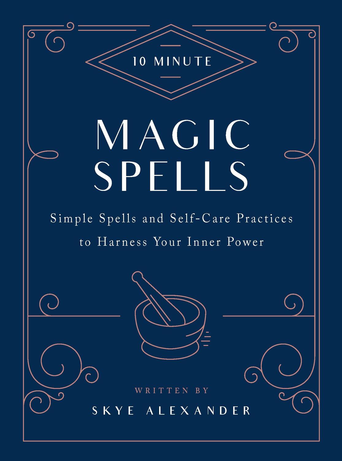 Cover: 9781592338825 | 10-Minute Magic Spells | Skye Alexander | Buch | 10 Minute | Gebunden