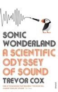 Cover: 9780099572404 | Sonic Wonderland | A Scientific Odyssey of Sound | Trevor Cox | Buch