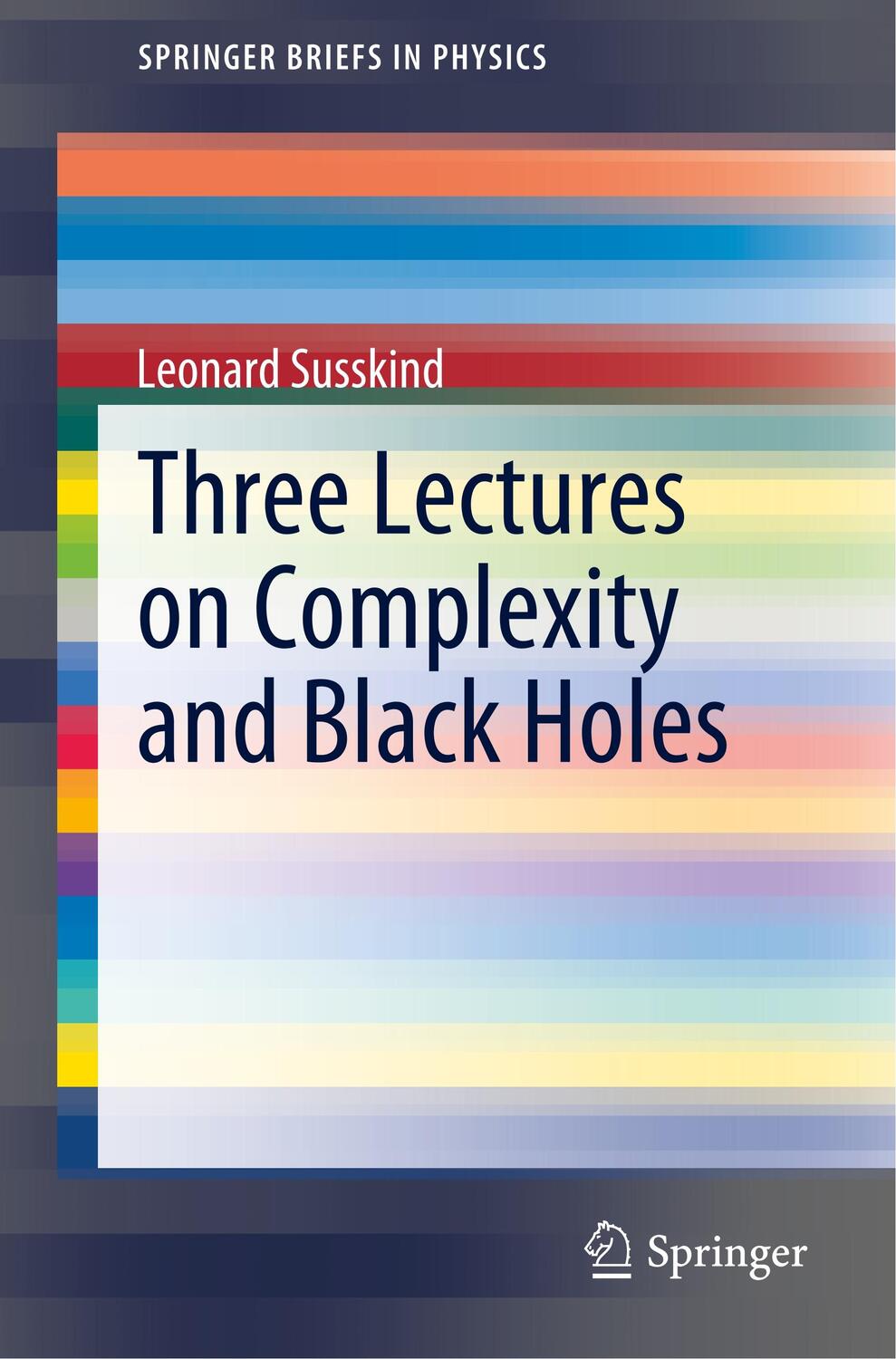 Cover: 9783030451080 | Three Lectures on Complexity and Black Holes | Leonard Susskind | Buch