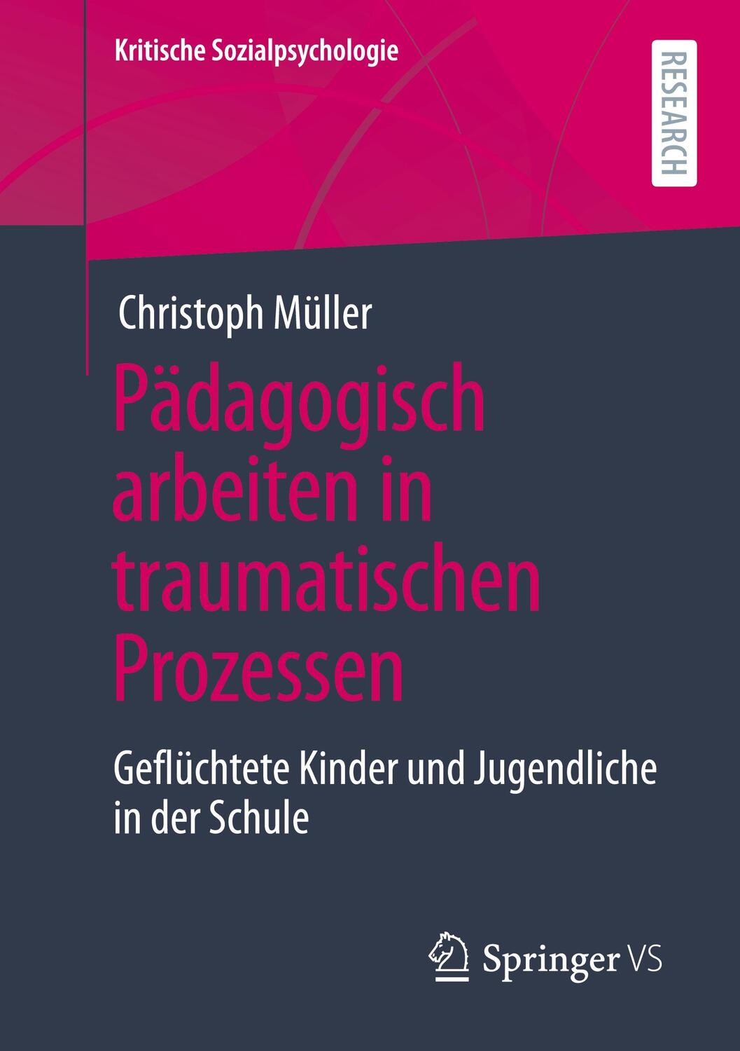 Cover: 9783658328757 | Pädagogisch arbeiten in traumatischen Prozessen | Christoph Müller