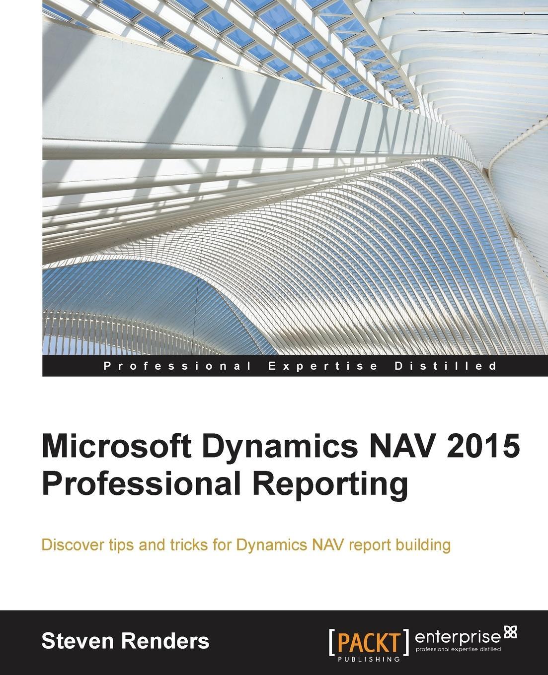Cover: 9781785284731 | Microsoft Dynamics NAV 2015 Professional Reporting | Steven Renders
