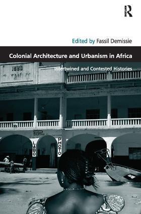 Cover: 9781138110151 | Colonial Architecture and Urbanism in Africa | Fassil Demissie | Buch