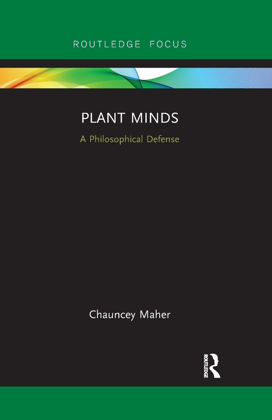 Cover: 9780367258467 | Plant Minds | A Philosophical Defense | Chauncey Maher | Taschenbuch