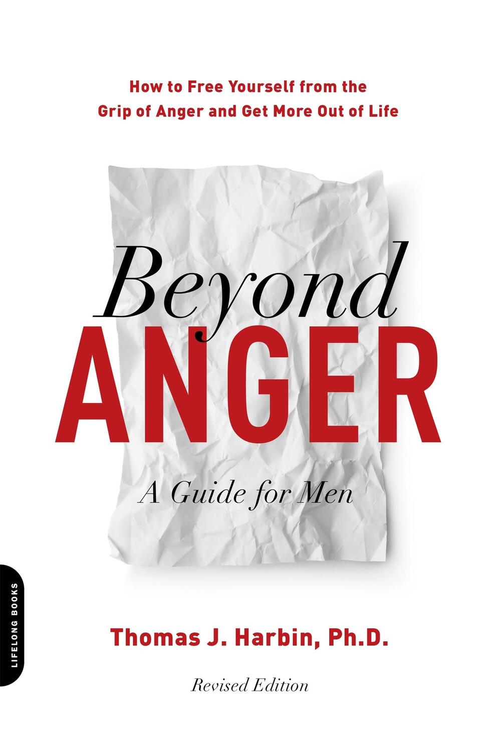 Cover: 9780738234809 | Beyond Anger: A Guide for Men | Thomas J Harbin | Taschenbuch | 2018