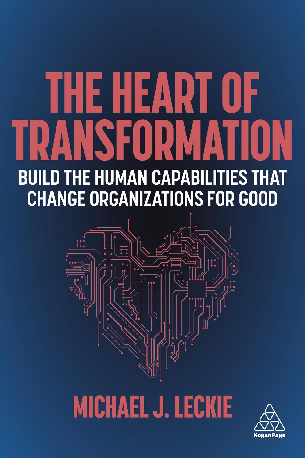 Cover: 9781398600089 | The Heart of Transformation: Build the Human Capabilities That...