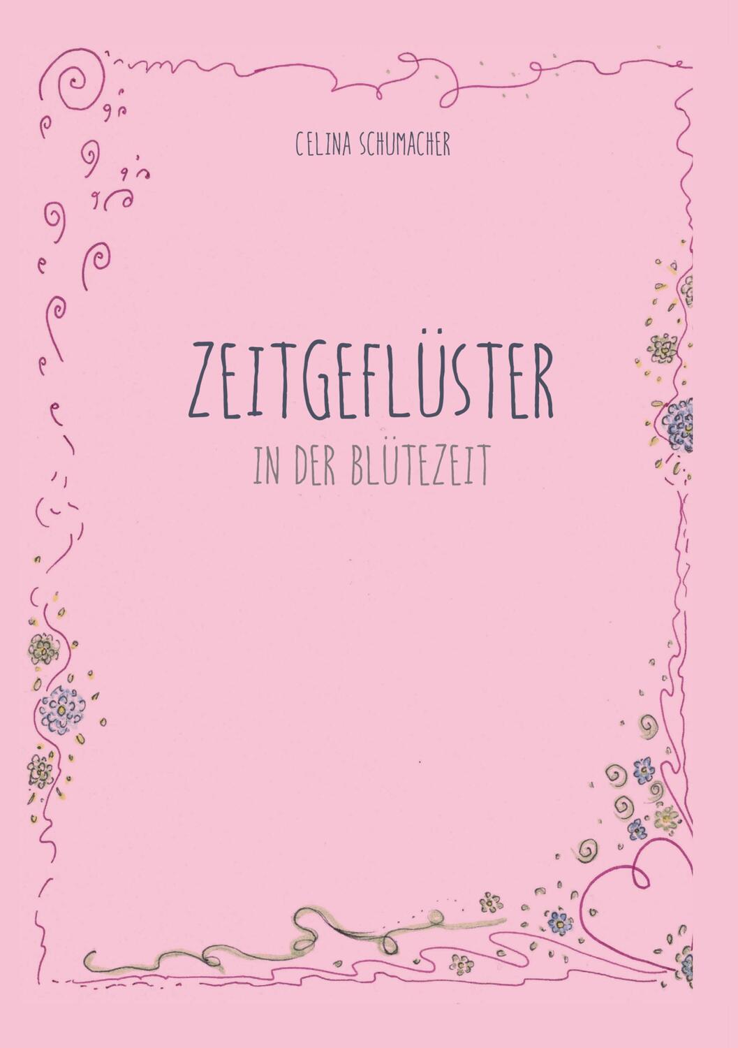 Cover: 9783757820893 | Zeitgeflüster | In der Blütezeit | Celina Schumacher | Taschenbuch