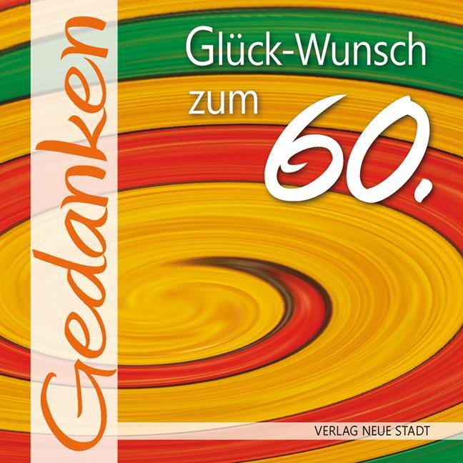 Cover: 9783734611896 | Glück-Wunsch zum 60. | Gedanken | Gabriele Hartl | Broschüre | Deutsch