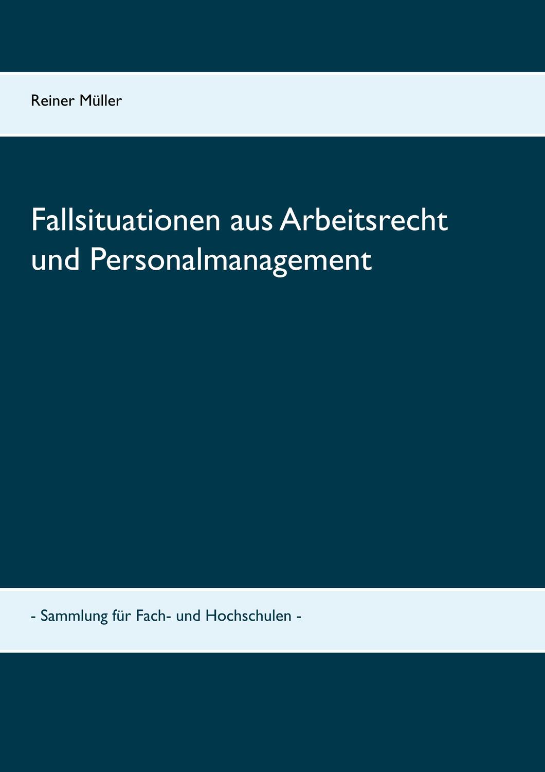 Cover: 9783750451926 | Fallsituationen aus Arbeitsrecht und Personalmanagement | Müller