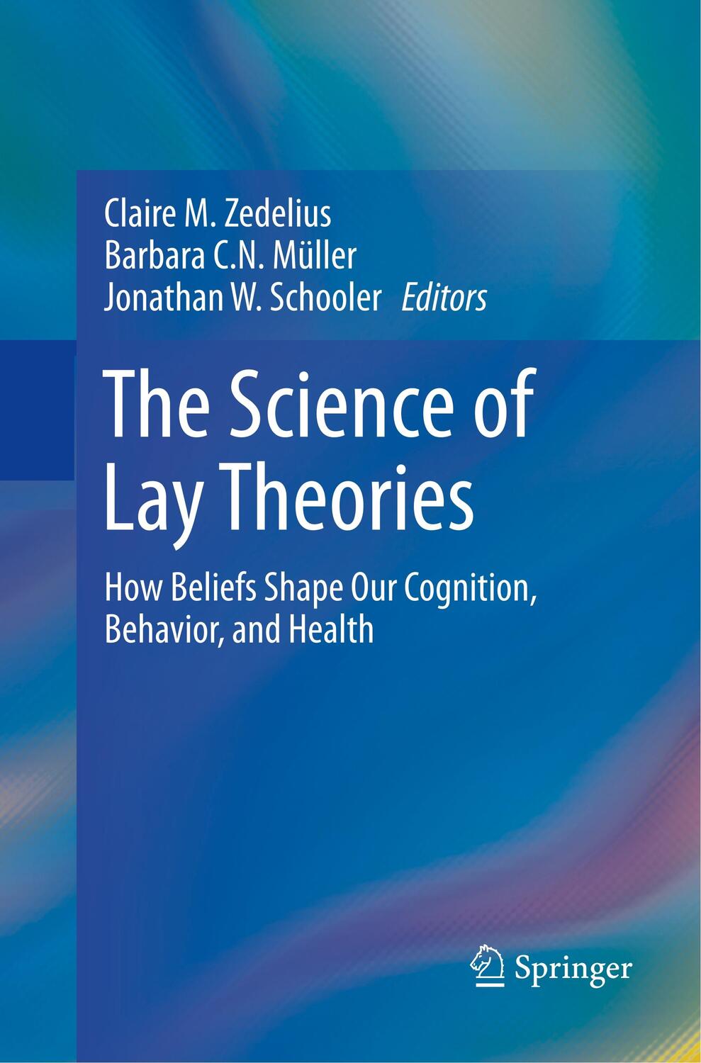 Cover: 9783319861289 | The Science of Lay Theories | Claire M. Zedelius (u. a.) | Taschenbuch