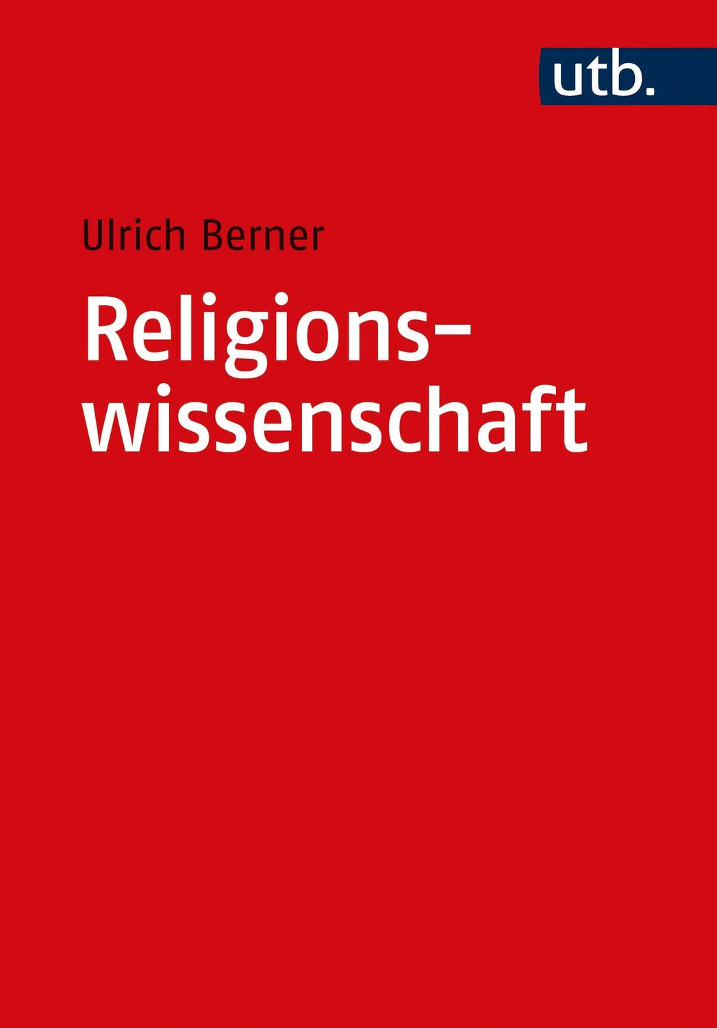Cover: 9783825252977 | Religionswissenschaft | historisch orientiert | Ulrich Berner | Buch
