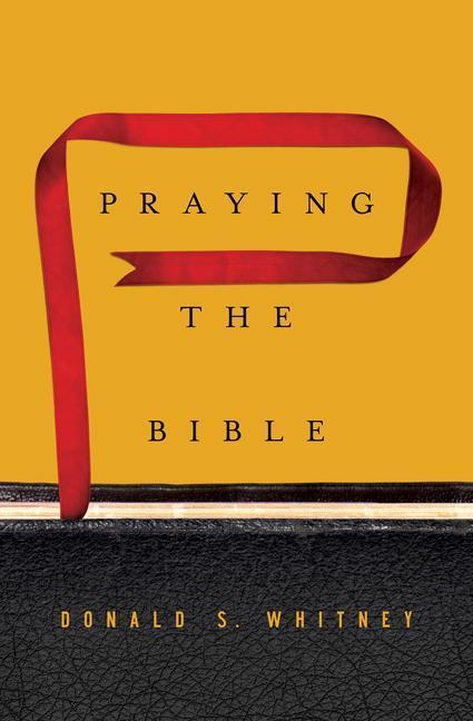 Cover: 9781433547843 | Praying the Bible | Donald S Whitney | Buch | Gebunden | Englisch