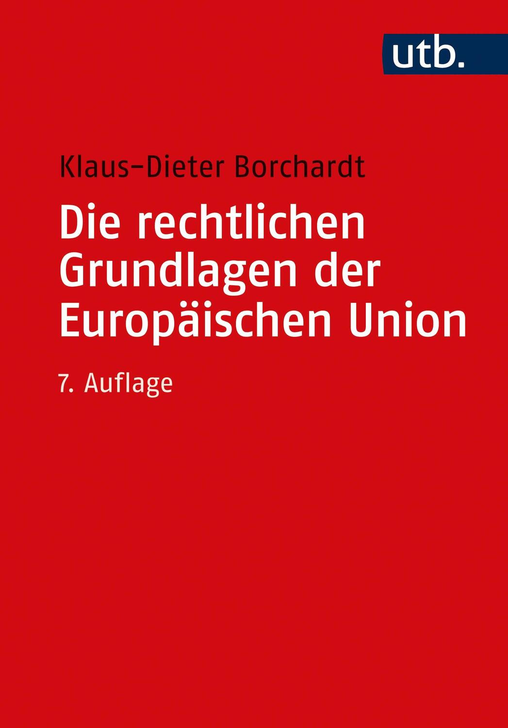 Cover: 9783825252786 | Die rechtlichen Grundlagen der Europäischen Union | Borchardt | Buch