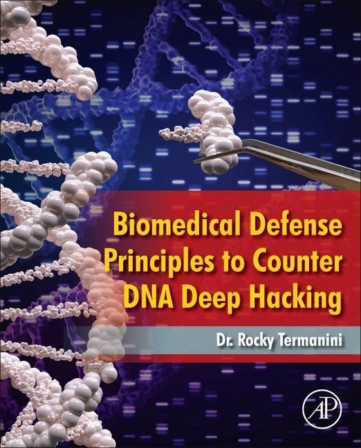 Cover: 9780323999144 | Biomedical Defense Principles to Counter DNA Deep Hacking | Termanini