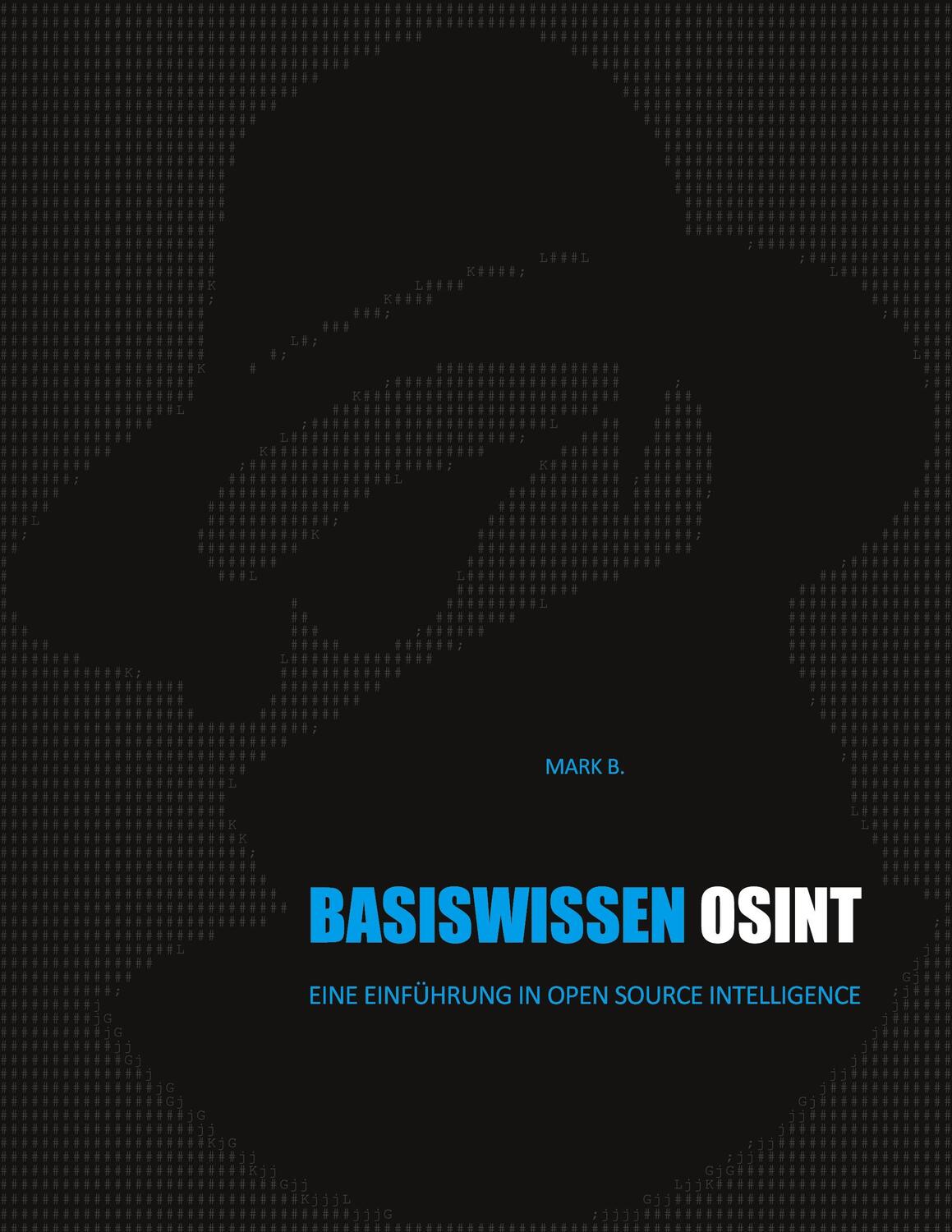 Cover: 9783756862399 | Basiswissen OSINT | Eine Einführung in Open Source Intelligence | B.