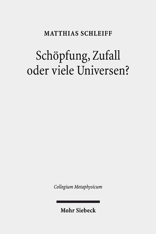 Cover: 9783161564185 | Schöpfung, Zufall oder viele Universen? | Matthias Schleiff | Buch