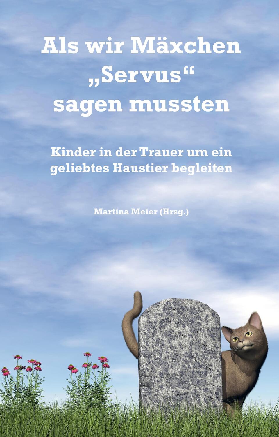 Cover: 9783861967842 | Als wir Mäxchen "Servus" sagen mussten | Martina Meier | Taschenbuch