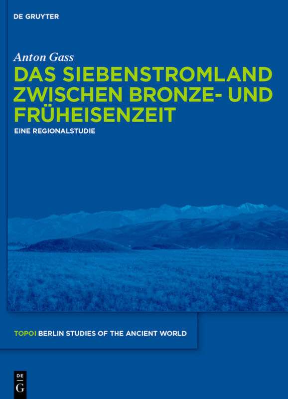 Cover: 9783110309232 | Das Siebenstromland zwischen Bronze- und Früheisenzeit | Anton Gass