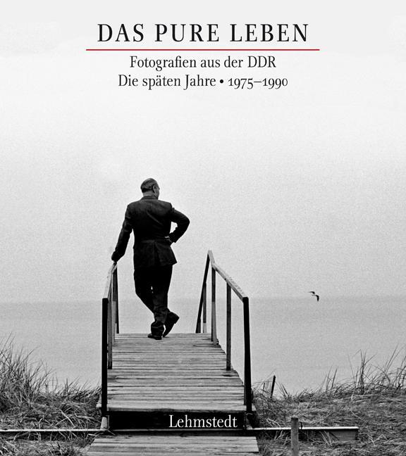 Cover: 9783942473910 | Das pure Leben. Die späten Jahre 19751990 | Fotografien aus der DDR